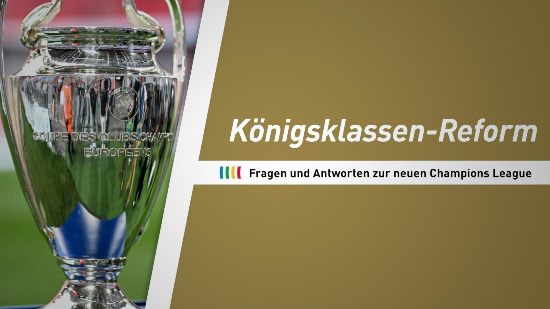 Fragen und Antworten zur neuen Champions League