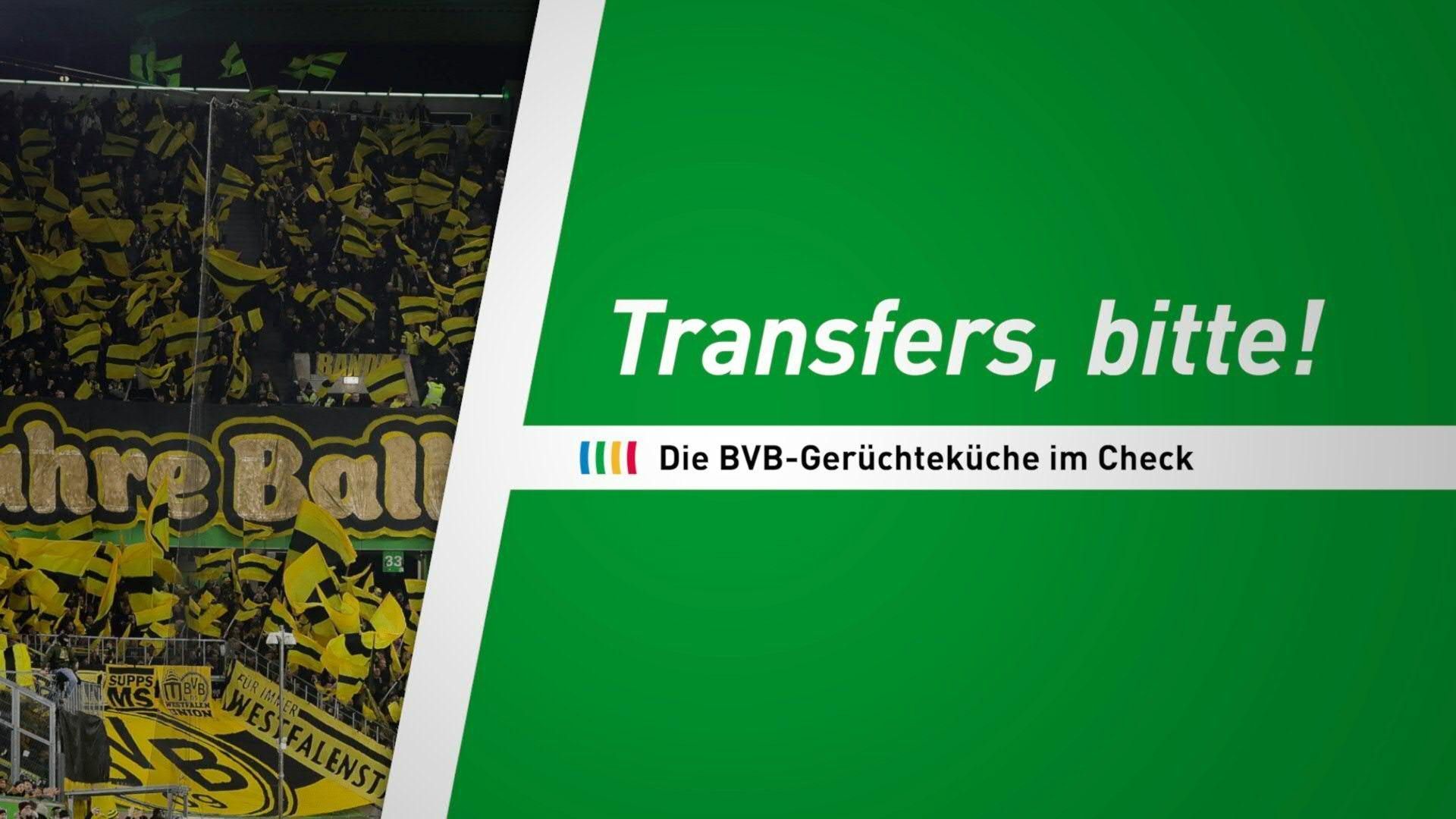 Transfers, bitte! Die BVB-Gerüchteküche im Check