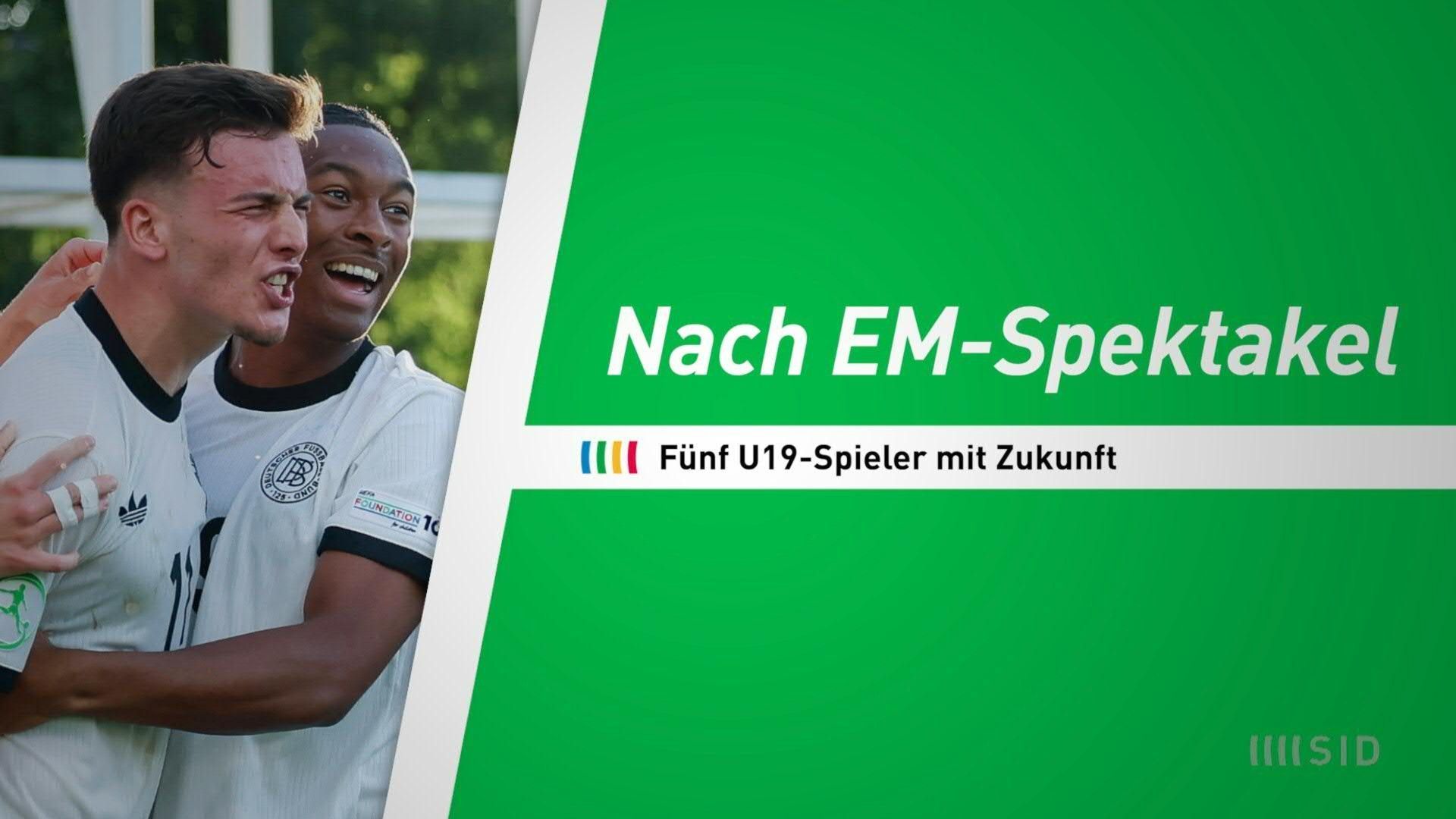 Nach EM-Spektakel: Fünf U19-Talente mit Zukunft