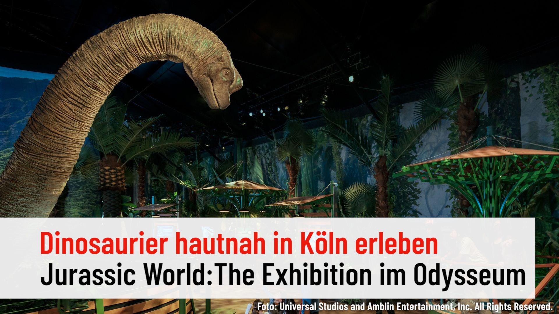 Dinosaurier in Köln hautnah erleben: Jurassic World: The Exhibition öffnet im Kölner Odysseum seine Pforten