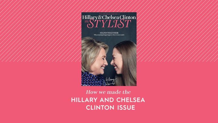 Wie wir die Ausgabe von Hillary und Chelsea Clinton gemacht haben