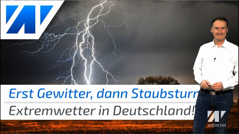 Extremwetter in Deutschland! Erst Gewitter, dann Staubstürme!