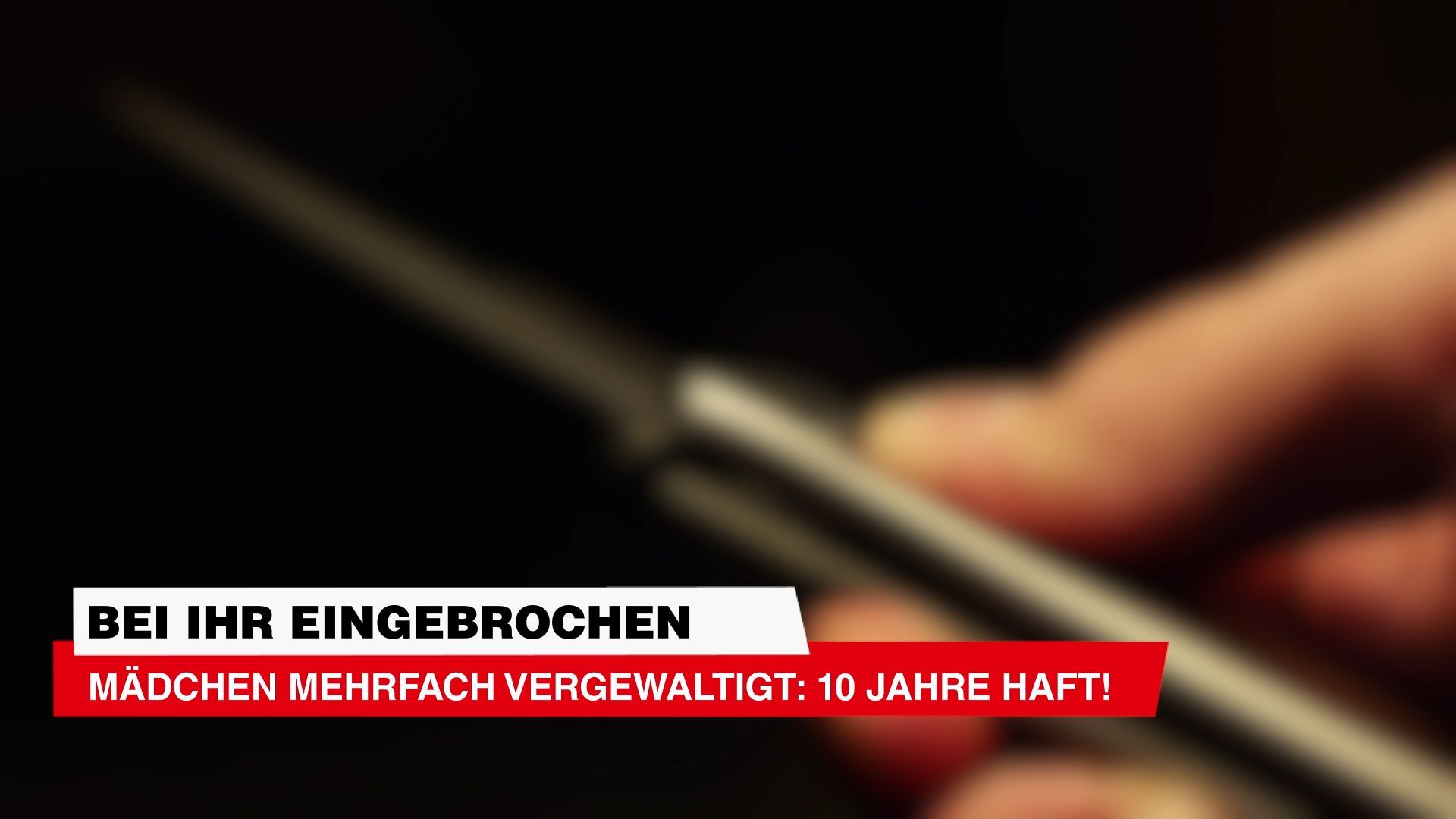 Video: Mädchen mehrfach vergewaltigt: 10 Jahre Haft! ++ Bei ihr eingebrochen