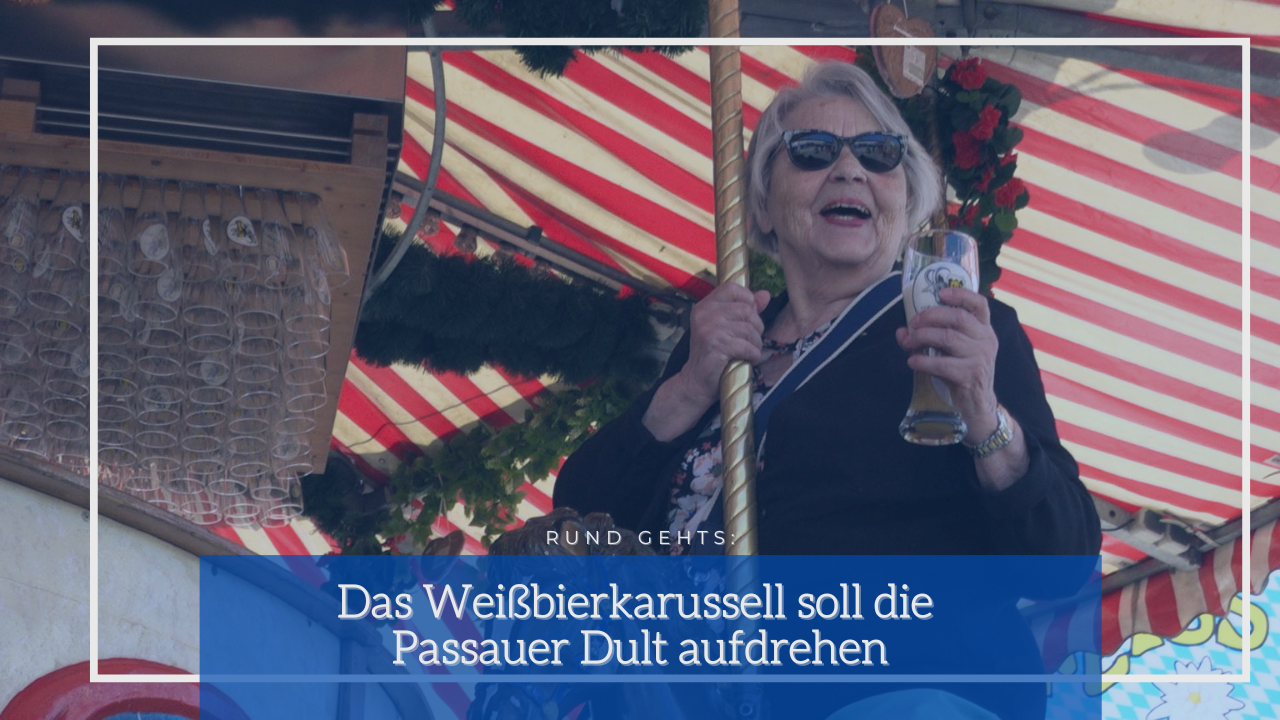 Video: Rund geht´s: Das Weißbierkarussell soll die Passauer Dult aufdrehen