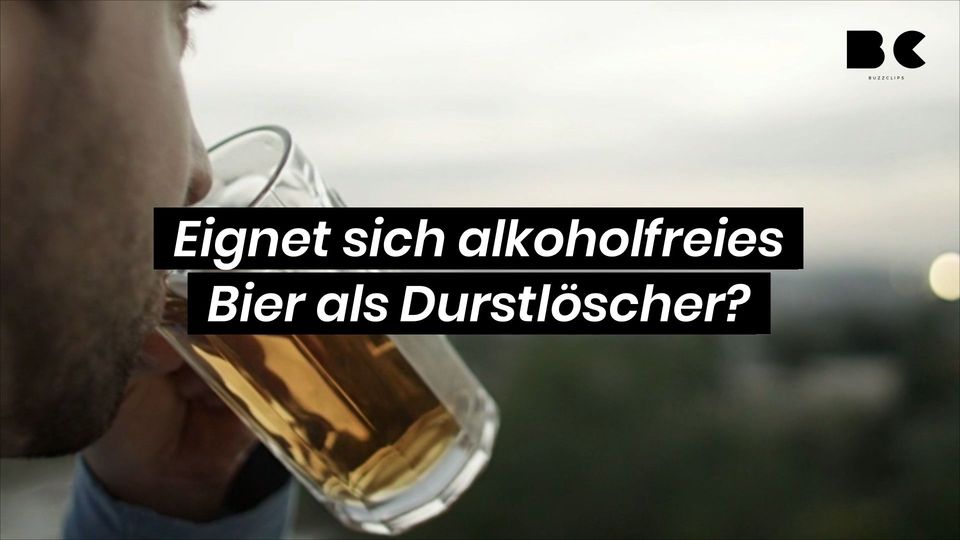 sich alkoholfreies Bier als Durstlöscher? BuzzClips
