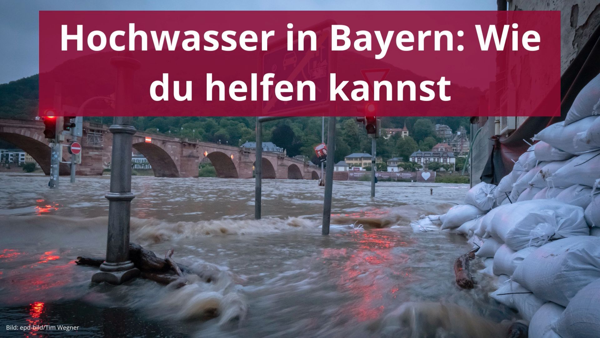 Wie kann ich den Menschen helfen, die vom Hochwasser in Bayern betroffen sind?