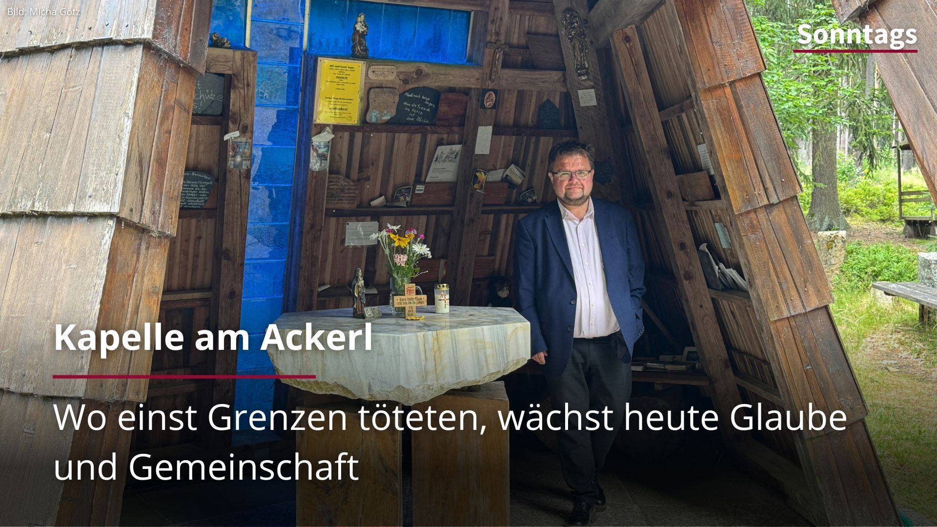 Chapel on the Ackerl - Where once borders killed, faith and community grow today