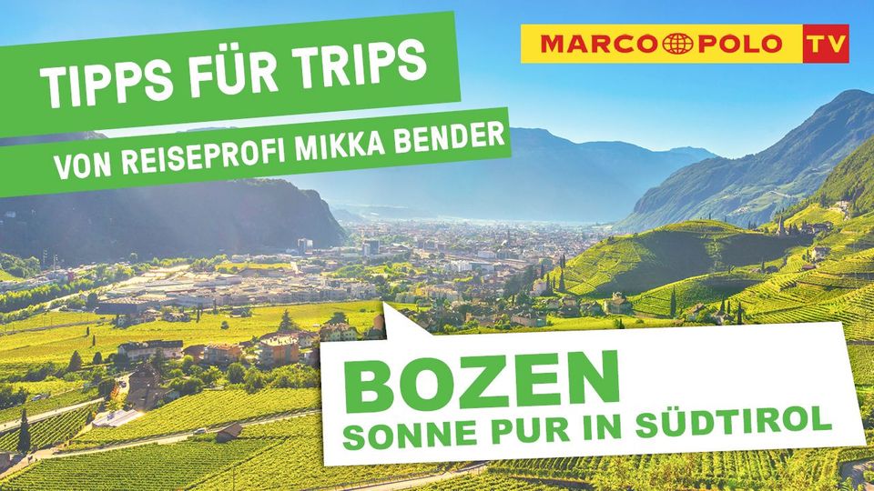 Bozen - Tipps für Trips vom Reiseprofi | Marco Polo TV