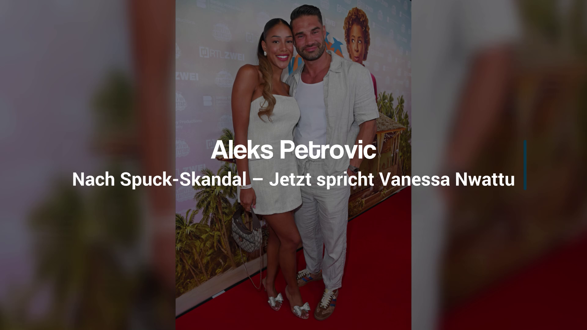 Aleks Petrovic: After Spitting Scandal - Vanessa Nwattu Speaks Out Now