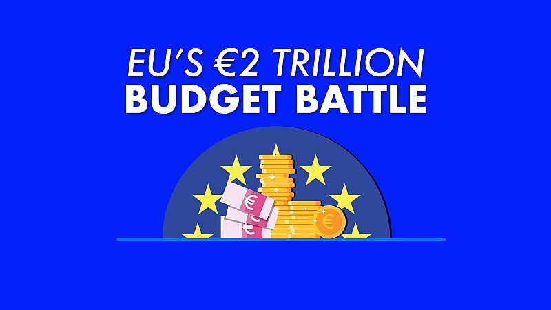 Der Kampf um den 2-Billionen-Euro-Haushalt der EU hat begonnen